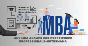 Why MBA Answer for Experienced Professionals-Notesmama